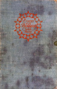 Essays of a Biologist - Julian Huxley